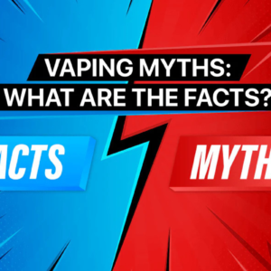 Vaping Myths Explained